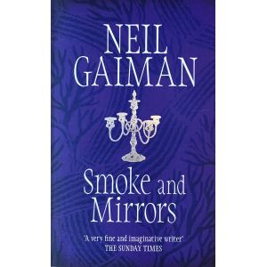 Neil Gaiman | Smoke and Mirrors