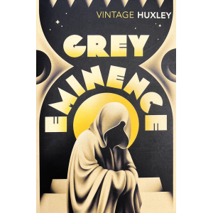 Олдъс Хъксли | Grey Eminence 