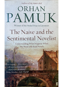 Orhan Pamuk | The naive and the sentimental novelist