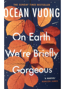 Ocean Vuong | On Earth We're Briefly Gorgeous 