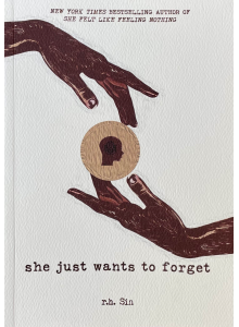 r. h. Sin | She Just Wants to Forget