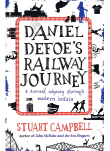 Stuart Campbell | Daniel Defoe's Railway Journey  