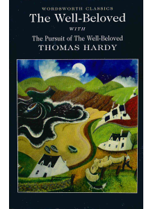 Thomas Hardy | The Well-Beloved with The Pursuit of the Well-Beloved