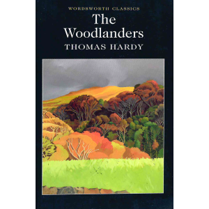Томас Харди | The Woodlanders 