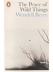 Уендъл Бери | "Спокойствието на дивите неща"
