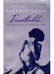 Valerie Tasso | Insatiable: The Erotic Adventures of a French Girl in Spain