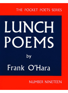 Frank Ohara | Lunch poems 19