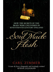 Carl Zimmer | Soul made flesh