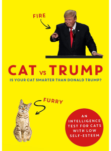 Cat vs Trump: An Intelligence Test for Cats with Low Self-esteem
