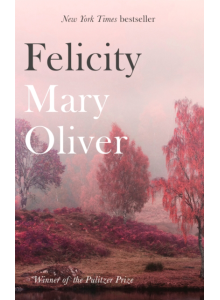 Мери Оливър | Фелисити 