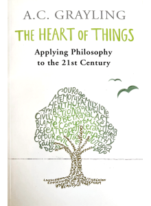 A. C. Grayling | The Heart of Things 