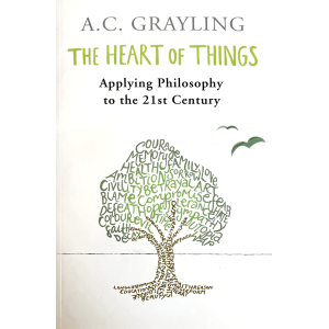 A. C. Grayling | The Heart of Things 