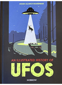 Адам Олсъч Бордман | "Илюстрираната история на НЛО-тата"