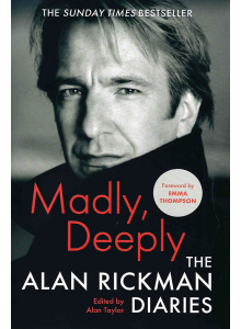 Alan Rickman | Madly, Deeply: The Alan Rickman Diaries 