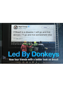 Atlantic | Led by Donkeys: How Four Friends with a Ladder Took on Brexit 