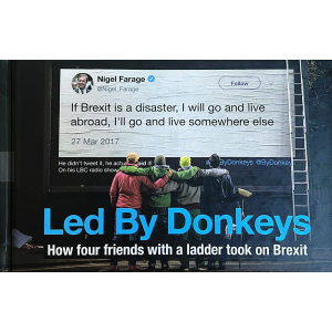 Atlantic | Led by Donkeys: How Four Friends with a Ladder Took on Brexit 