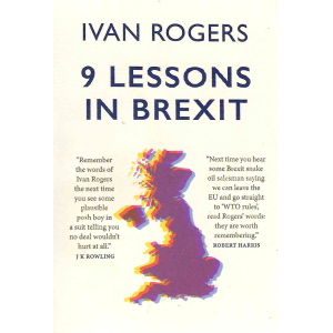 Ivan Rogers | 9 Lessons in Brexit  