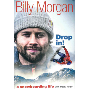 Billy Morgan | Drop In! A Snowboarding Life 