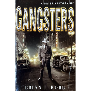 Брайън Дж. Роб | Кратка история на гангстерите