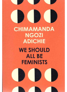 Чимаманда Нгози Адичие | Би трябвало всички да сме феминисти 