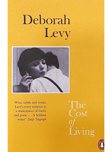 Deborah Levy | The Cost of Living