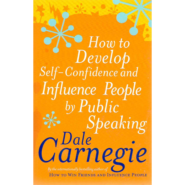 Дейл Карнеги | Как да развием самоувереност и да влияем на хората при публични изказвания  1