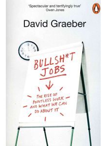 Дейвид Грейбър | Bullsh*t Jobs 