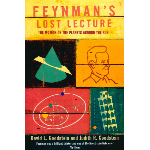 Дейвид Гудстийн и Джудит Гудстийн | Изгубената лекция на Фейнман: Движението на планетите около Слънцето 