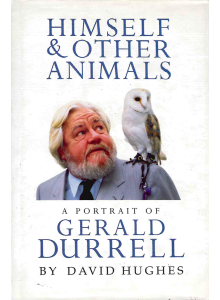 Дейвид Хюс | Той самият и други животни: Портрет на Джералд Дърел 