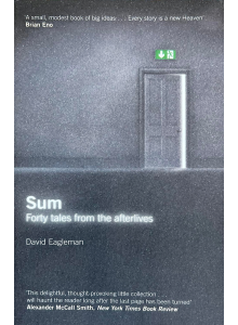 David Eagleman | Sum: Forty Tales from the Afterlives  