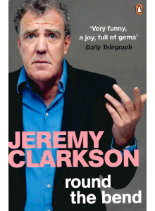 Jeremy Clarkson | Round the Bend 