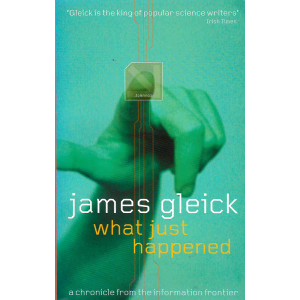 Джеймс Глейк | Какво се случи току-що? 