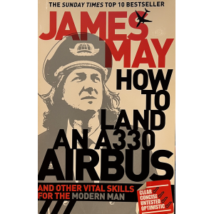 Джеймс Мей | Как да приземим еърбъс A330 и други животоспасяващи умения за модерния мъж 