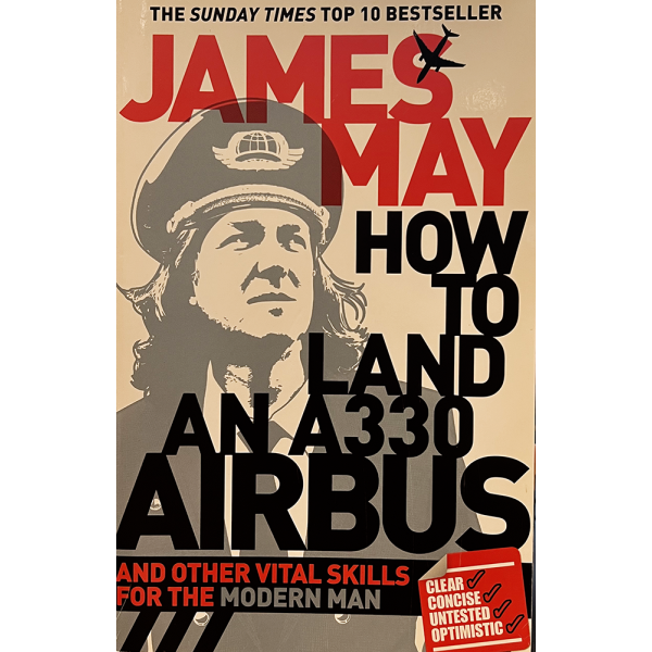 Джеймс Мей | Как да приземим еърбъс A330 и други животоспасяващи умения за модерния мъж  1