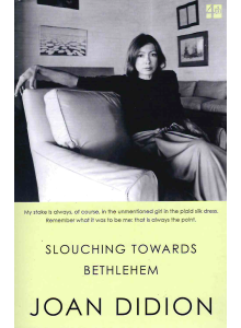 Joan Didion | Slouching Towards Bethlehem  