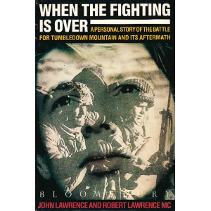 Джон Лорънс и Робърт Лорънс | When the Fighting Is Over: A Personal Story of the Battle for Tumbledown Mountain and Its Aftermath