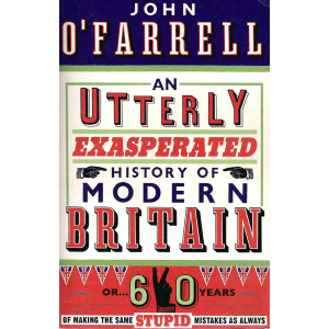 Джон О'Фаръл | An Utterly Exasperated History of Modern Britain 