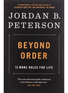 Jordan B. Peterson | "Beyond Order: 12 More Rules for Life"