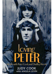 Judy Cook | Loving Peter: My Life with Peter Cook and Dudley Moore 