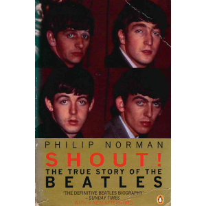 Филип Норман | Shout: The True Story of The Beatles 