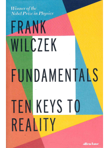 Франк Уилчек | Фундаментално: 10 ключа към реалността 