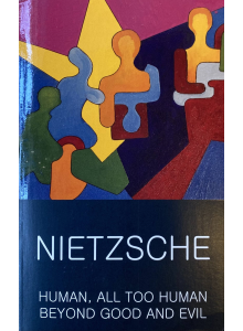 Фридрих Ницше | Човешко, твърде човешко
