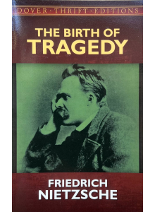 Фридрих Ницше | Раждането на трагедията 