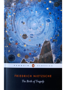 Фридрих Ницше | Раждането на трагедията