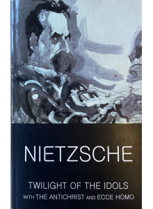 Фридрих Ницше | "Залезът на кумирите"