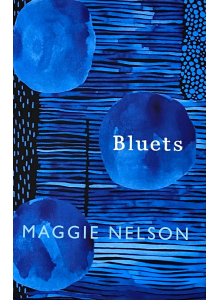 Maggie Nelson |  | "Bluets"