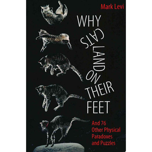 Марк Леви | Защо котките падат на лапите си и 76 други парадокси и пъзели на физиката  1