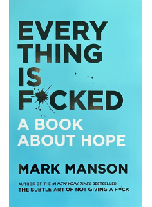Mark Manson  | Everything Is F*cked