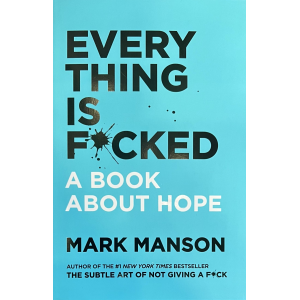 Марк Менсън | Всичко е прецакано