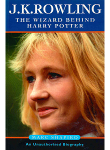 Marc Shapiro | J.K. Rowling: The Wizard Behind Harry Potter 